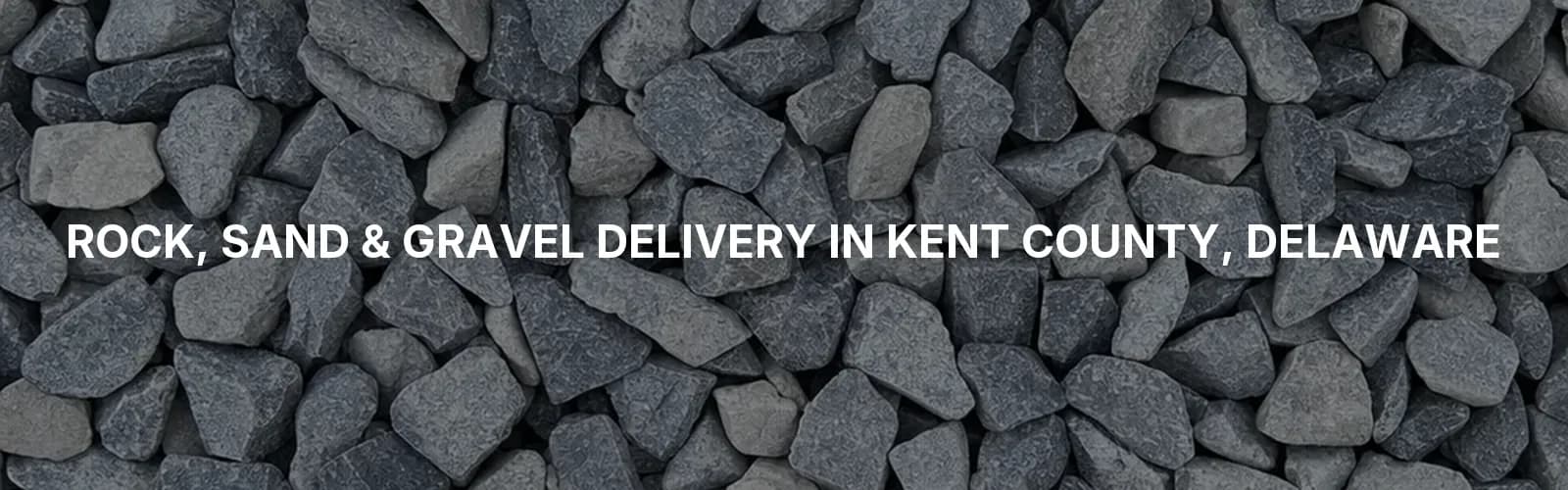 Kent County, DE Gravel and Landscape Rock Delivery